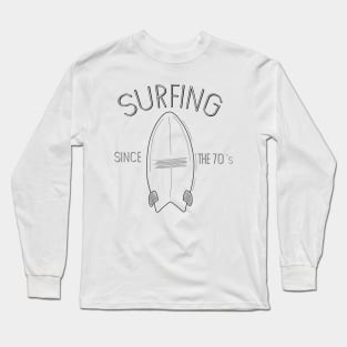 Surfing since the 70's Long Sleeve T-Shirt